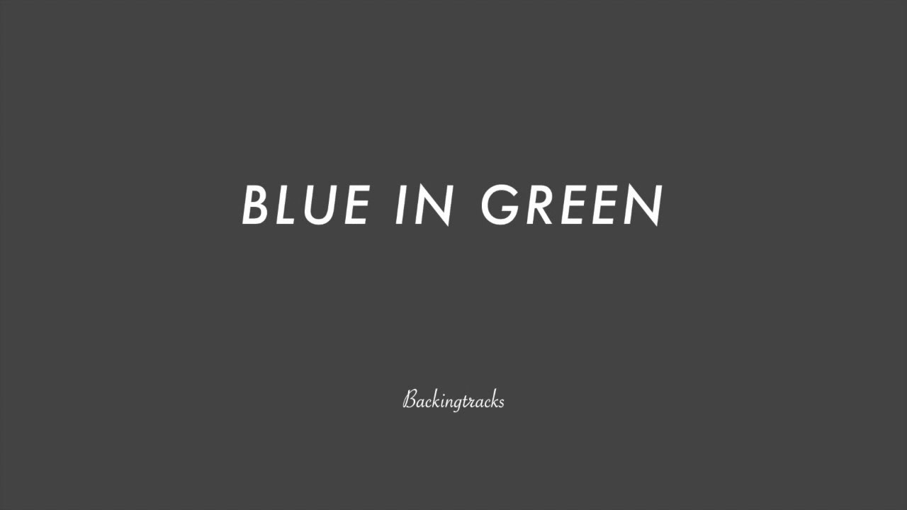BLUE IN GREEN chord progression - Backing Track (no piano)