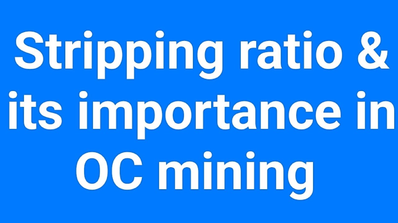 Stripping ratio and its importance