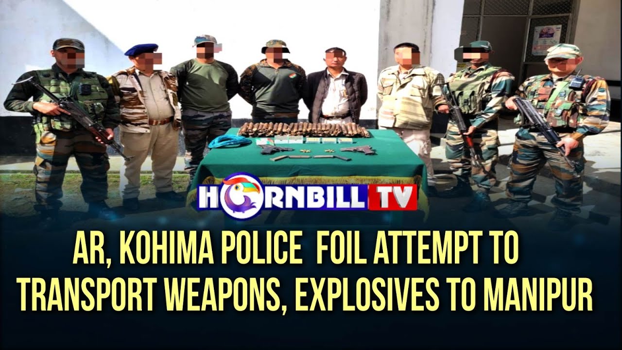 AR, KOHIMA POLICE FOIL ATTEMPT TO TRANSPORT WEAPONS, EXPLOSIVES TO MANIPUR