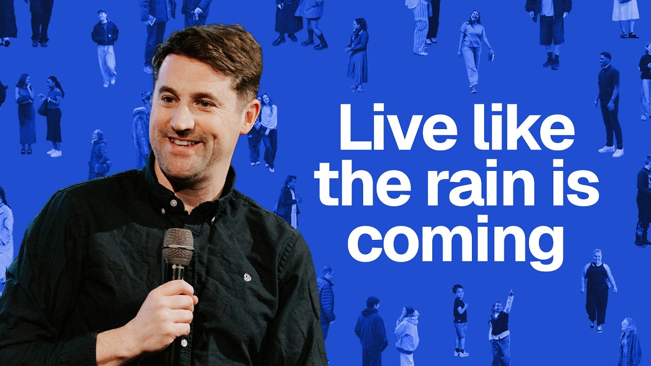 Live Like The Rain Is Coming — Tim Hughes | Gas Street Church
