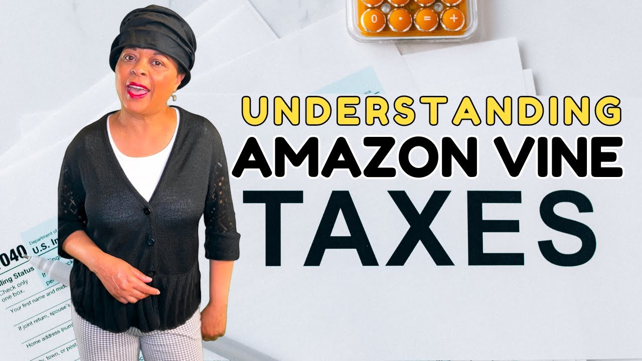 AMAZON VINE TAXES: What You Need to Know