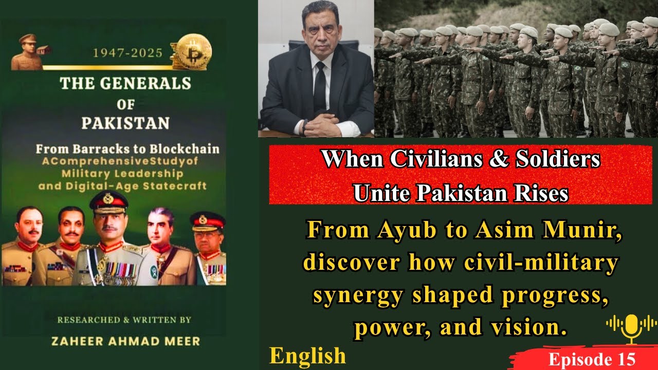 Episode 15 | Civil-Military Synergy: Building Pakistan Together |