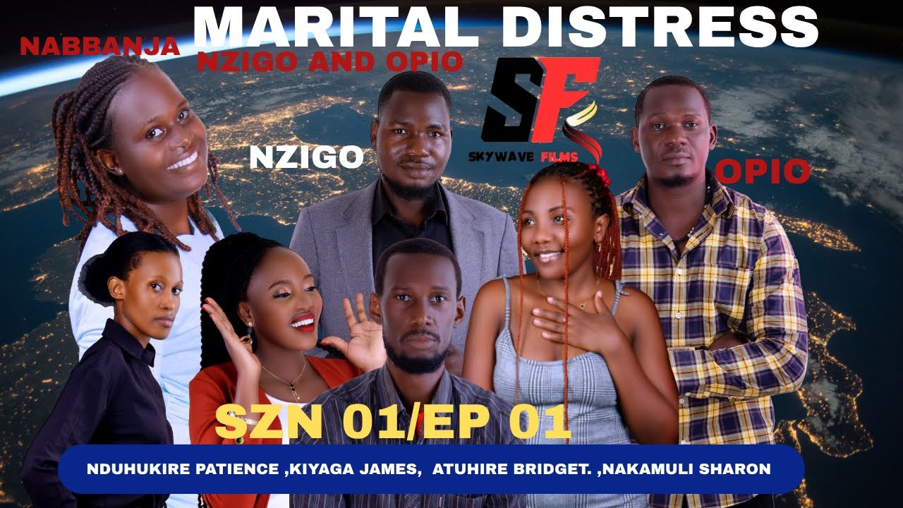 MARITAL DISTRESS SZN 01 / EP 01 #SKYWAVE FILMS/ NZIGO AND OPIO