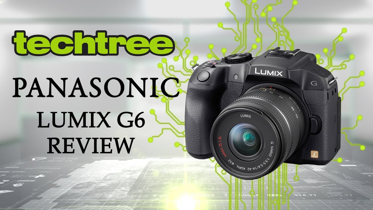 Panasonic Lumix G6 Review