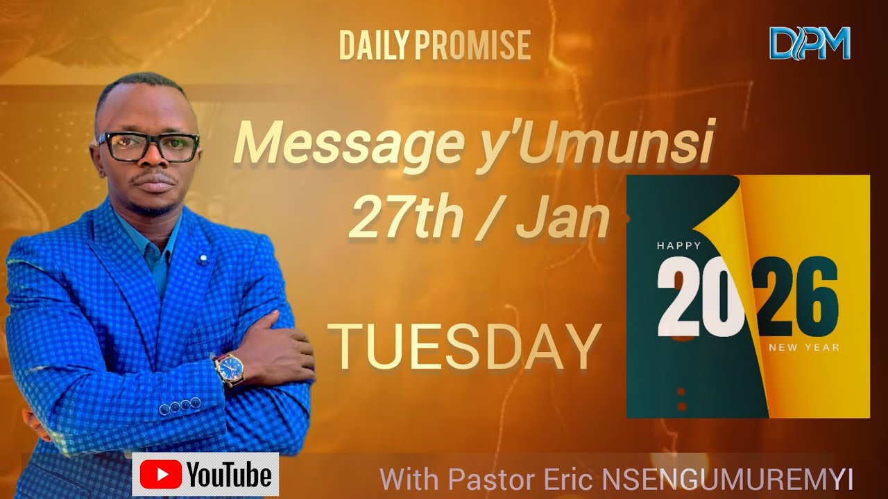 Message y'Umunsi 27th  January 2026 with Pastor Eric NSENGUMUREMYI 