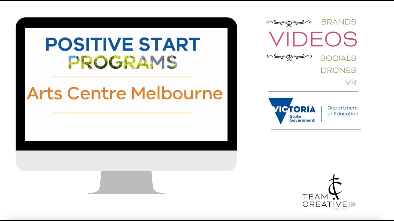 Team Creative: Department of Education, Victoria, Positive Start series, Arts Centre Melbourne
