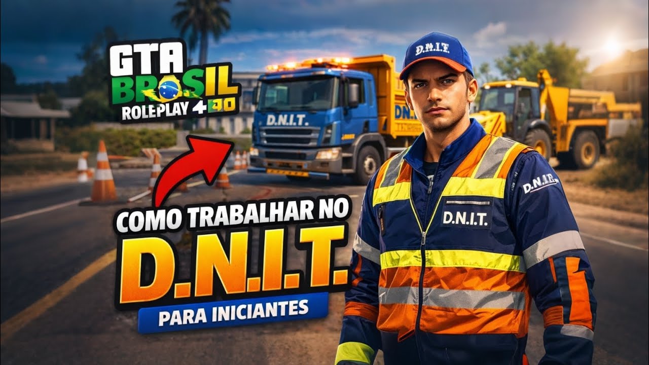 Como trabalhar no D.N.I.T iniciantes (Brasil ROLEPLAY)