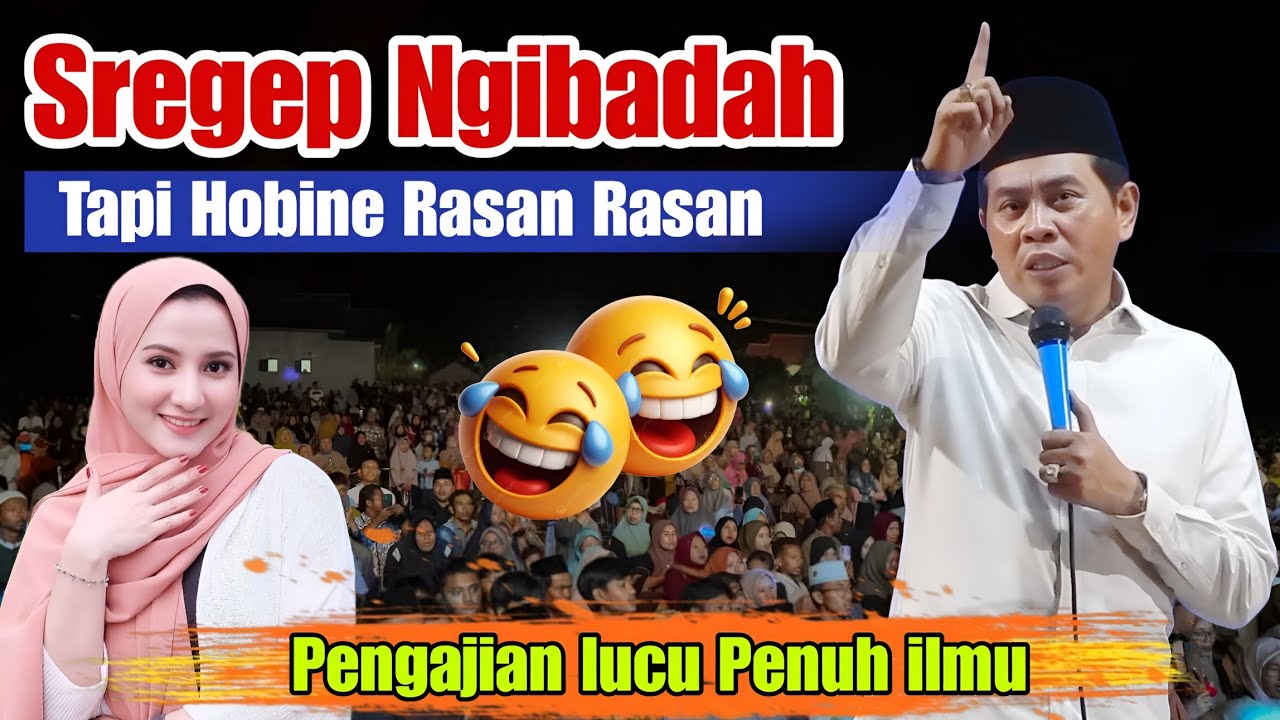 KH ANWAR ZAHID TERBARU PALING LUCU SEPESIAL SREGEP NGIBADAH TAPI HOBINE RASAN RASAN 