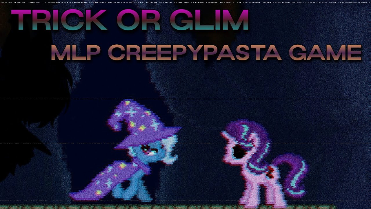 I AM LOSING MY MIND! | Trick Or Glim (MLP Creepypasta Game)