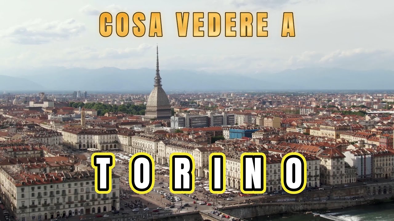 Cosa vedere a Torino - Guida completa