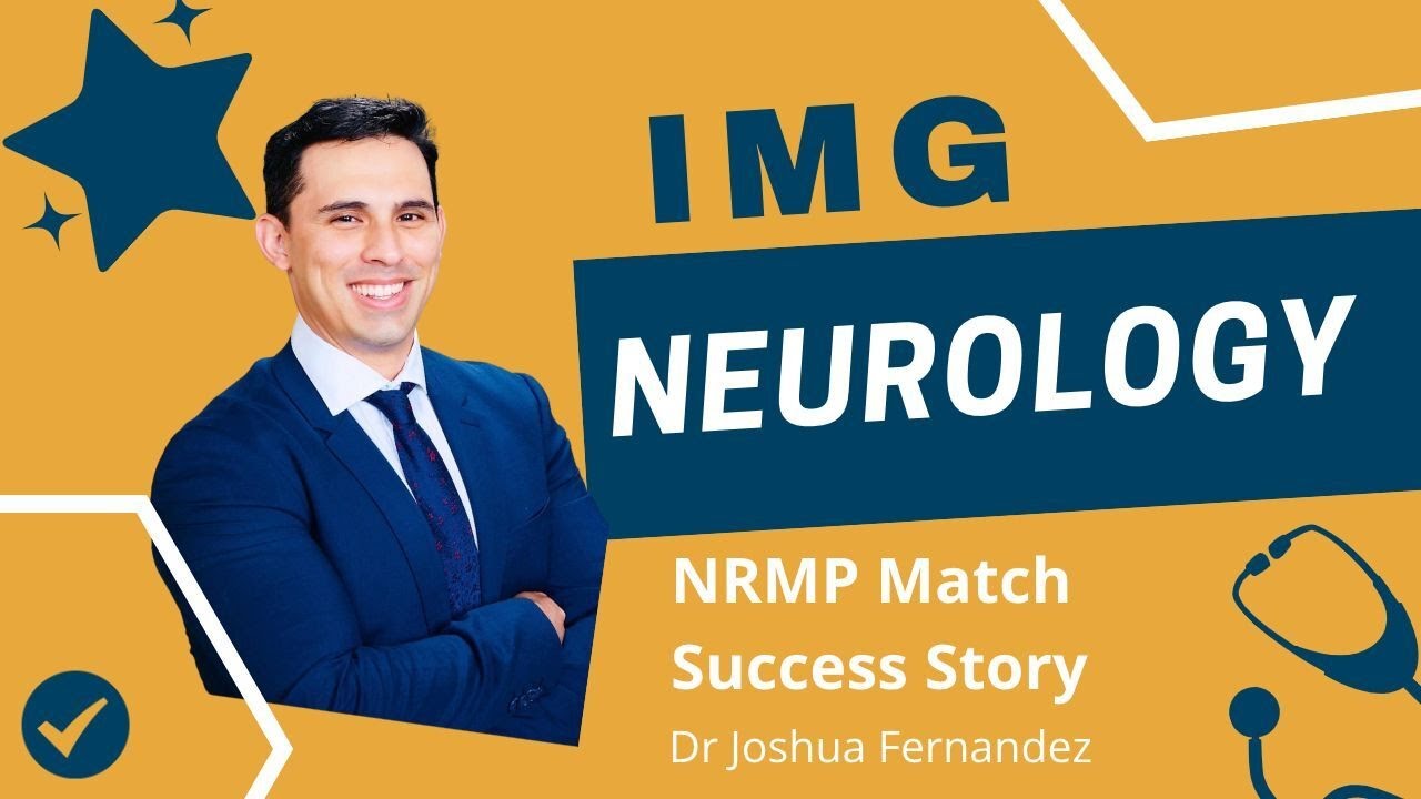 IMG Success Story: US IMG Neurology Match with Dr. Joshua Fernandez