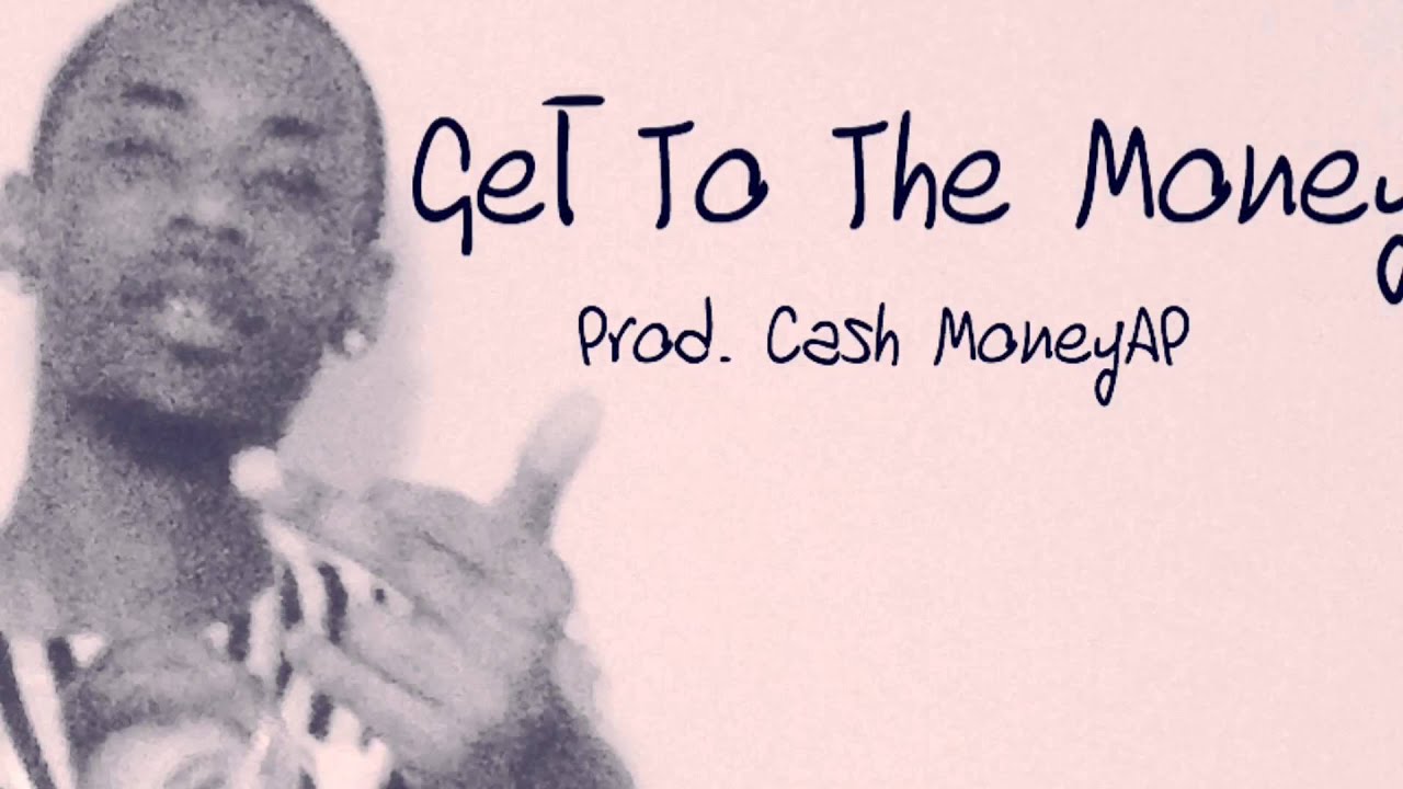 Teddy Ted - Get To The Money (Prod. Cashmoney AP)