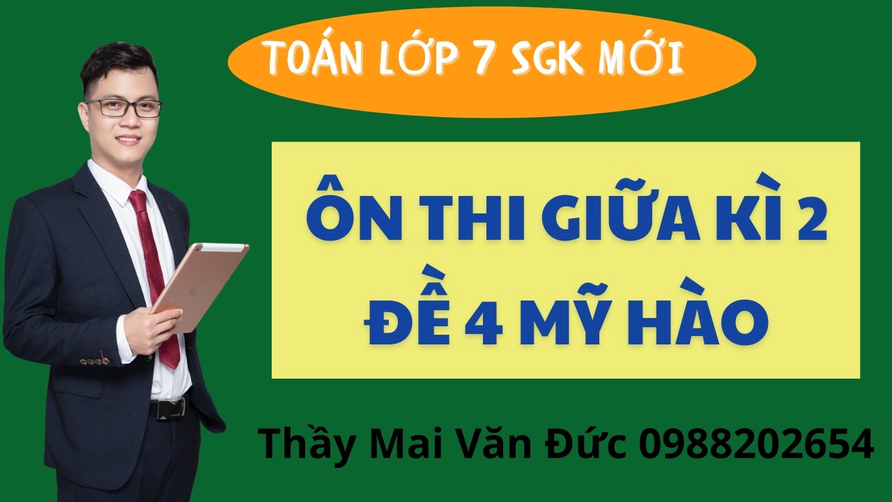 Toán 7 - Ôn thi giữa kì 2 Đề 4 Mỹ Hào - Thầy Mai Văn Đức