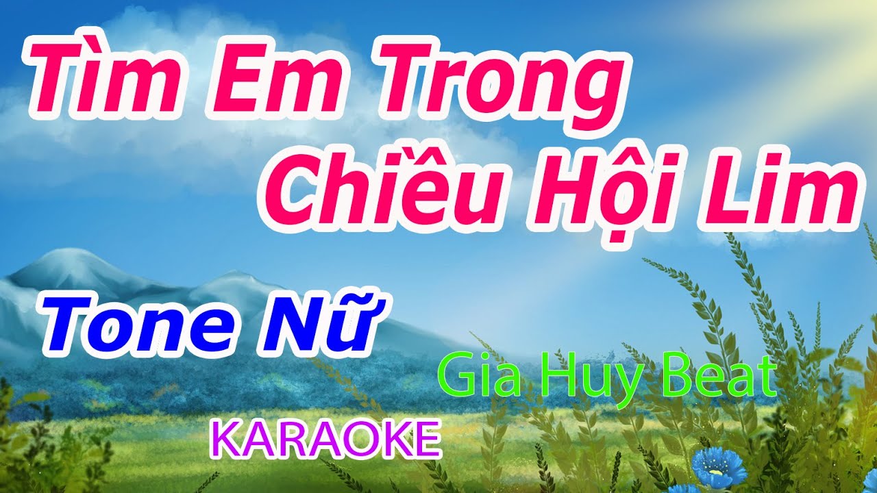 Tìm Em Trong Chiều Hội Lim - Karaoke -  Tone Nữ - Nhạc Sống - gia huy beat