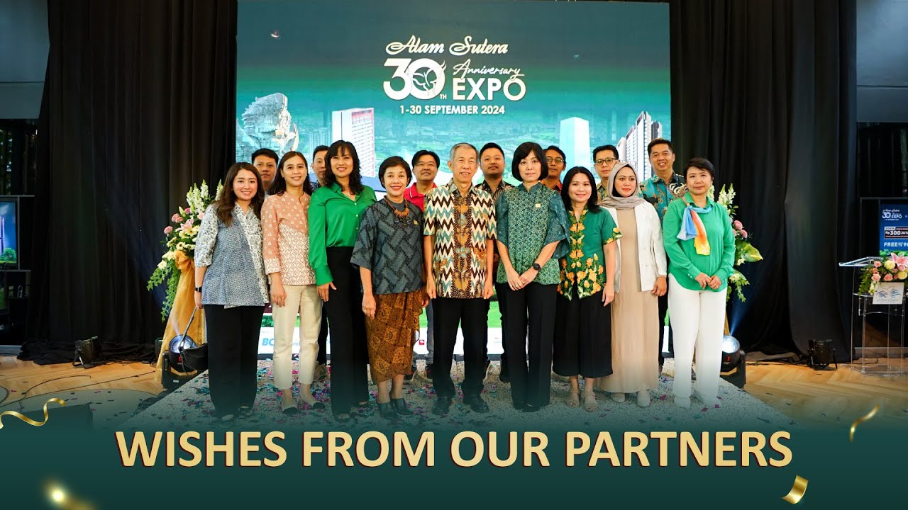 Celebrating 30 Years of Excellence with Alam Sutera! Wishes From Our Partners