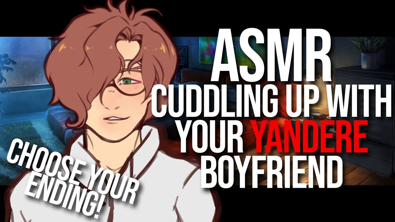 ASMR Roleplay - Cuddling Up With Your Yandere Boyfriend [Different Endings]
