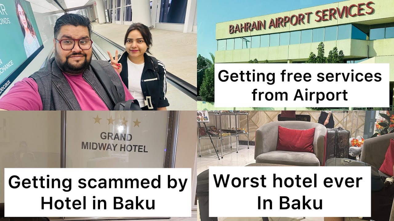 Travelling to Azerbaijan , worst experience ever with The Grand Midway Hotels. Freebies in Bahrain 