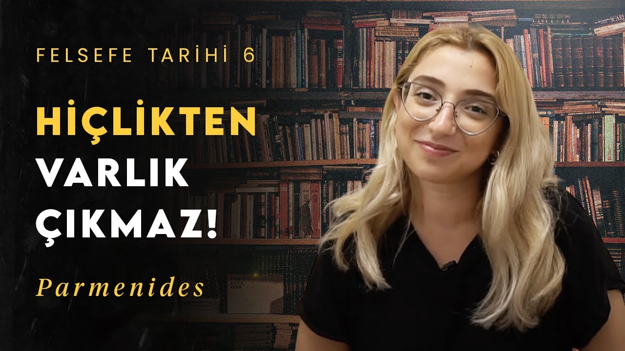 Parmenides: Yokluktan Varlık Çıkar mı?  | Felsefe Tarihi 6