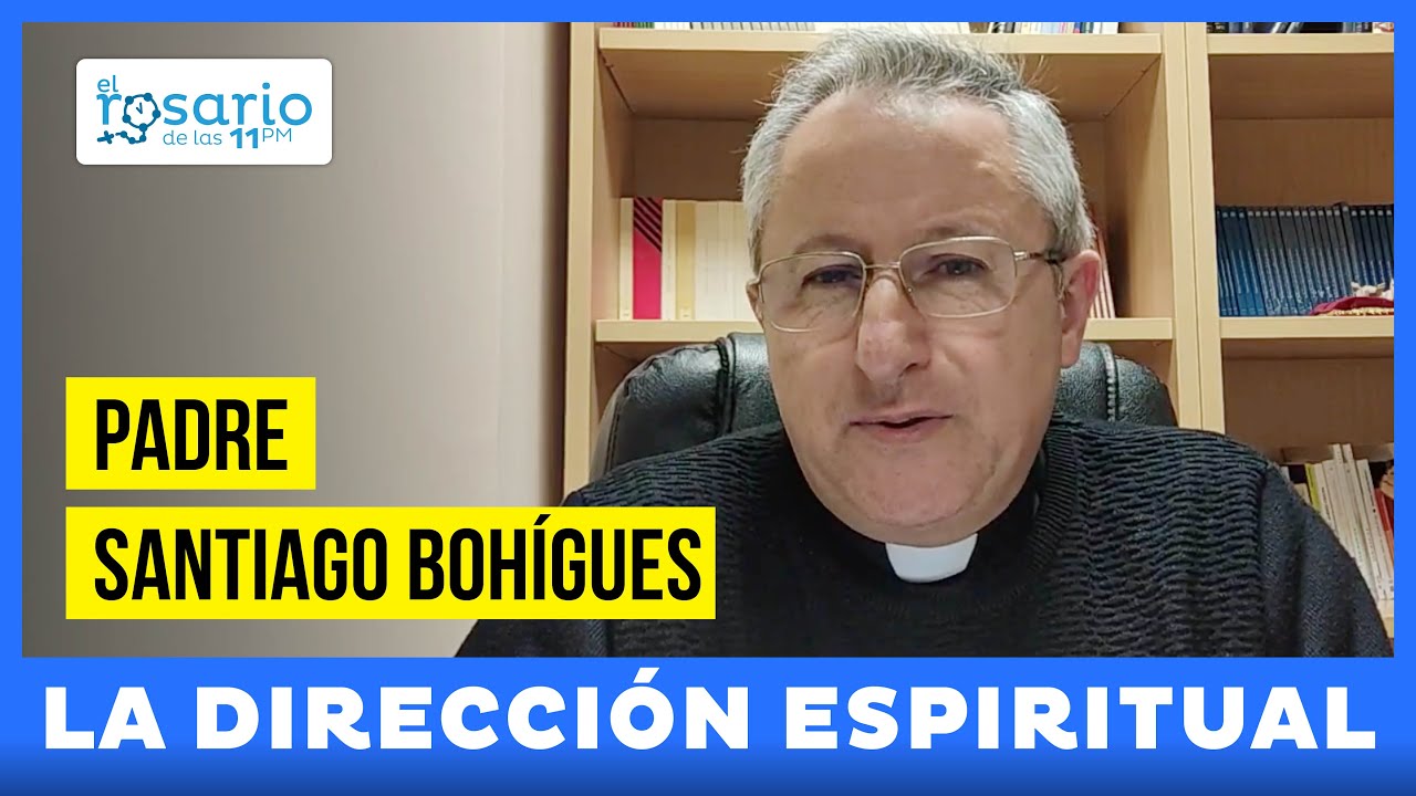 🔴LA DIRECCI&Oacute;N ESPIRITUAL Y PARA QU&Eacute; SIRVE