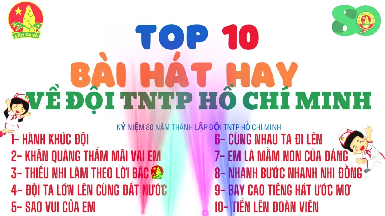 Top 10 bài hát hay về Đội Thiếu niên tiền phong Hồ Chí Minh