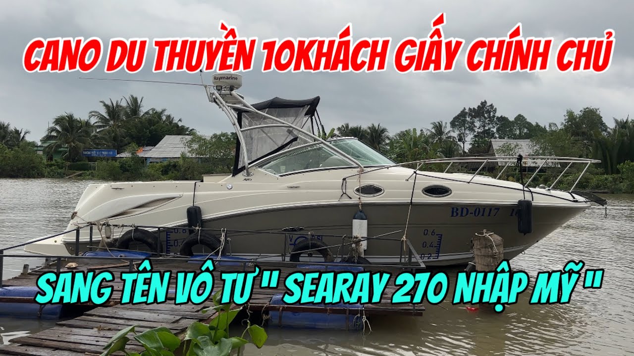 Bán Cano Du Thuyền “Sea Ray 270” Nhập Mỹ Giấy Chính Chủ Mỹ Tho Tiền Giang 0923,5555,97 Tâm| Tâm Vlog