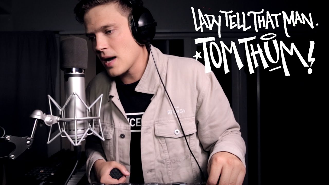 Lady Tell That Man- Tom Thum