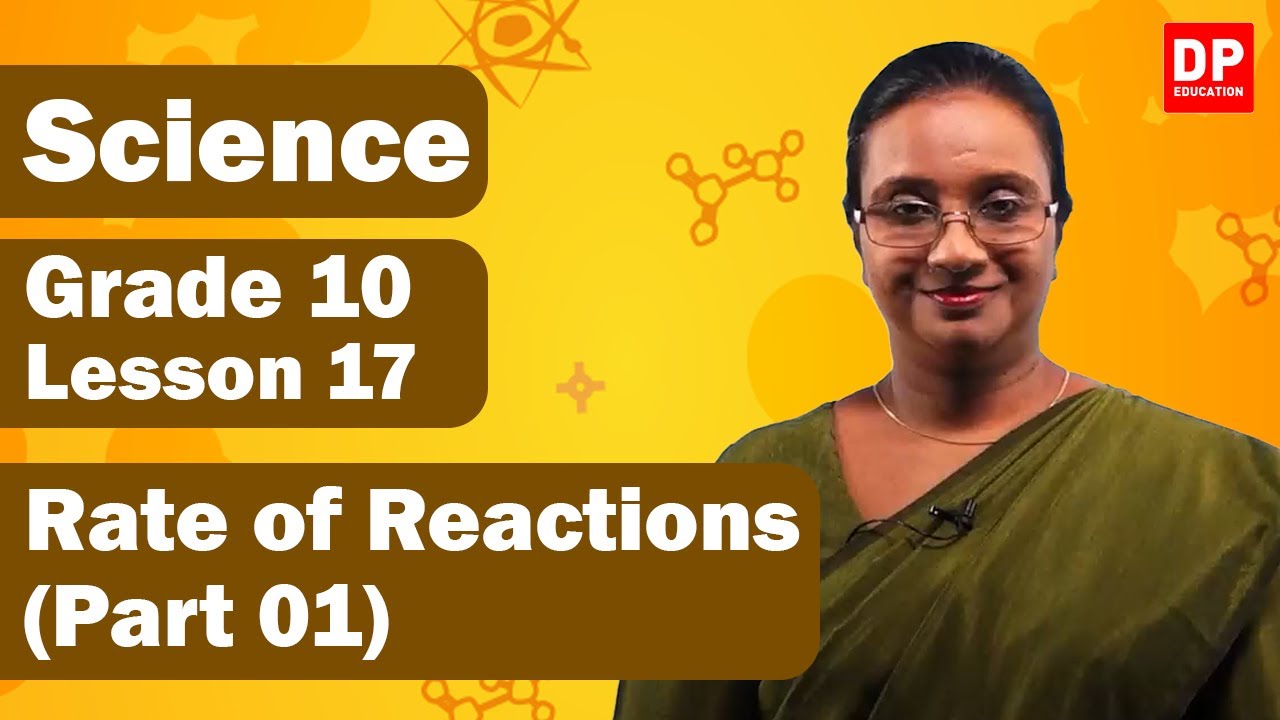 Lesson 17  -  Rate of Reactions (Part 01) | Grade 10 Science in English