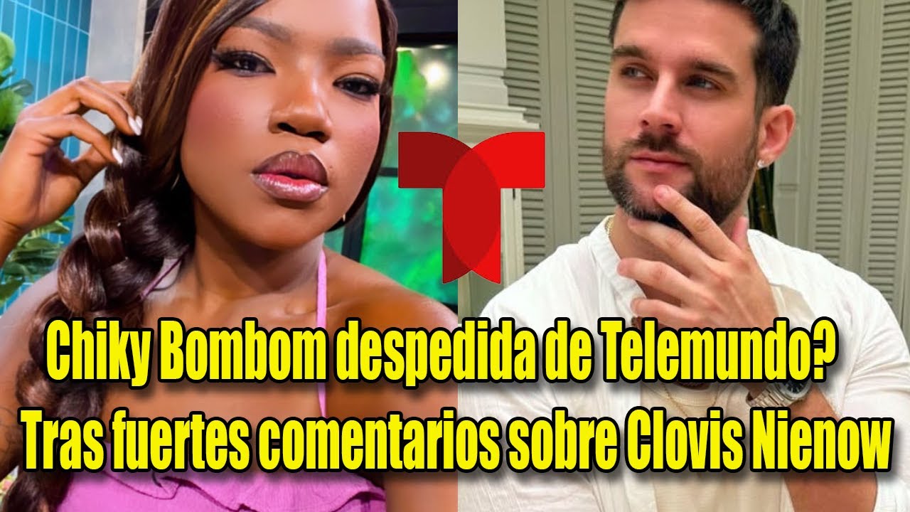 Chiky Bombom despedida de Telemundo? Tras fuertes comentarios sobre Clovis Nienow