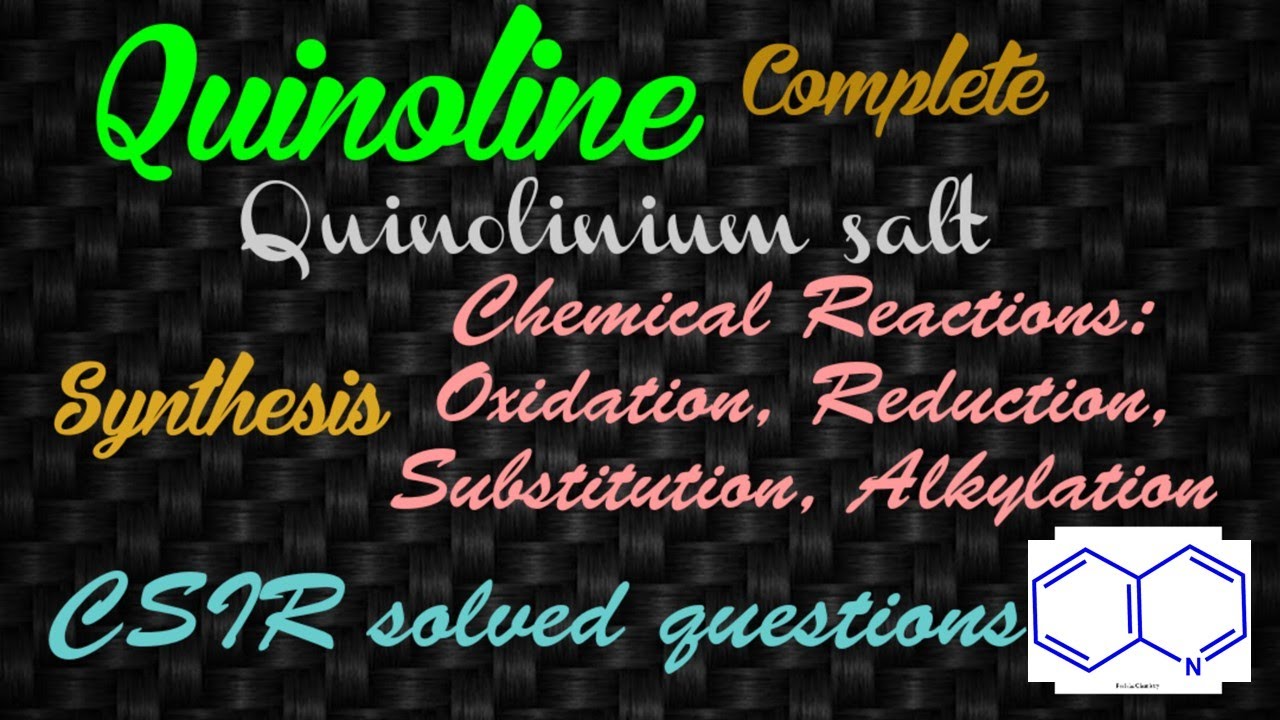 Quinoline||Synthesis||Reactions||Applications||Quinolinium-N-oxide||CSIR||collegiate||GATE||
