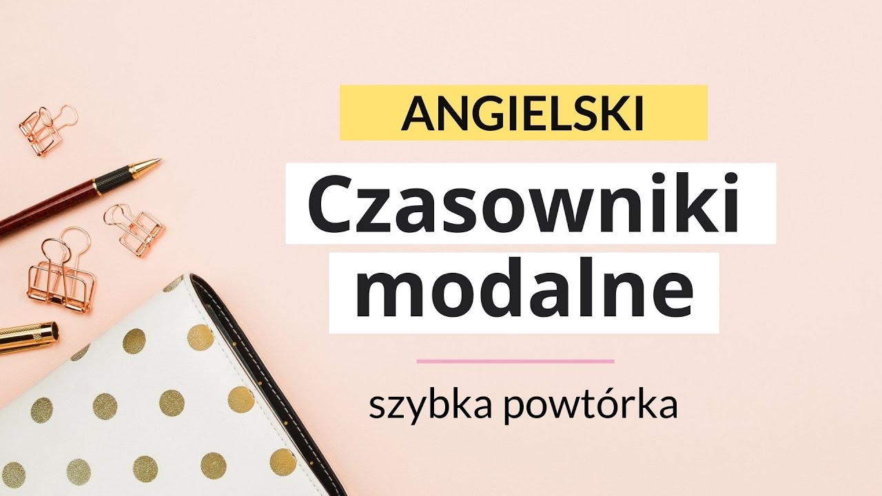 Czasowniki modalne - język angielski - szybka powtórka - modal verbs