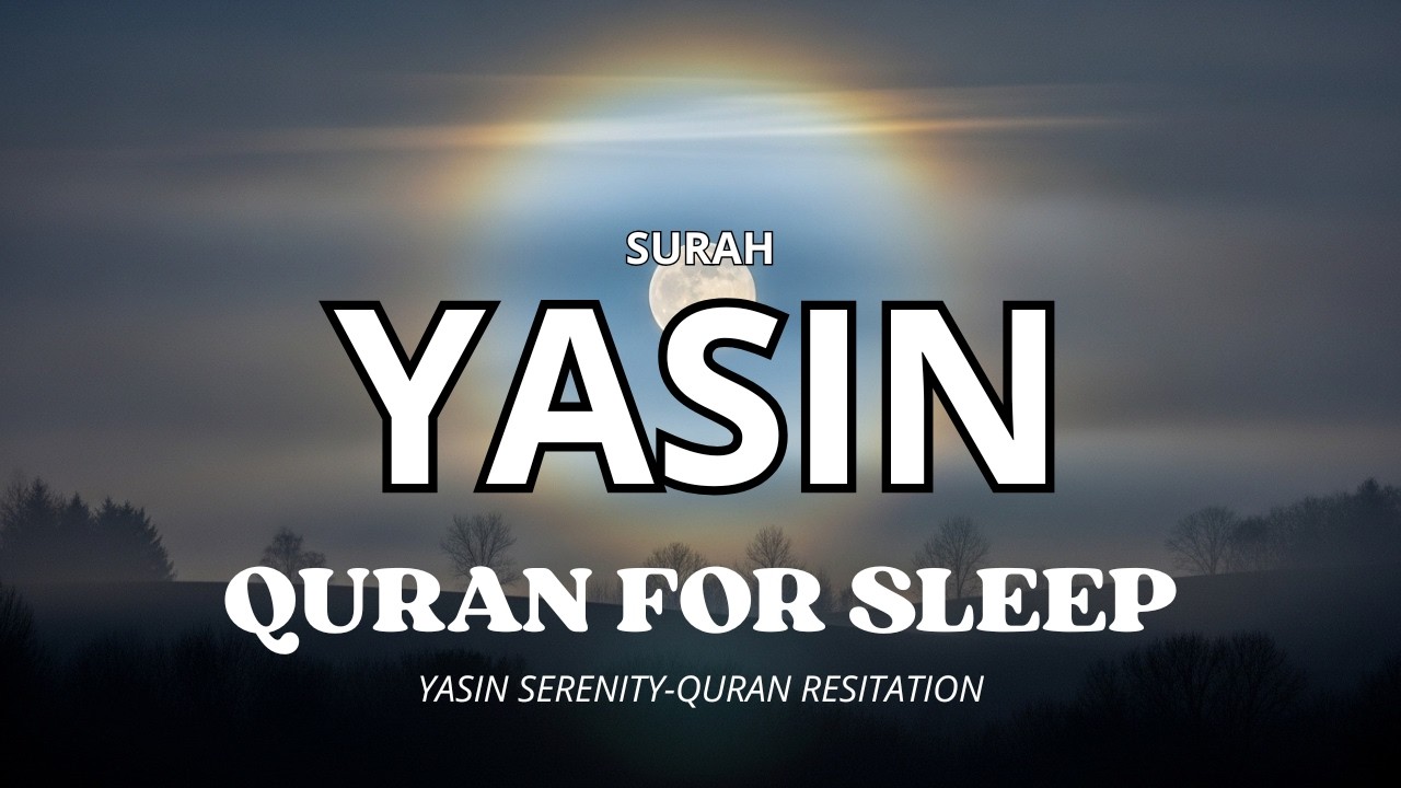 Surah Yasin for Sleep | Peaceful Quran Recitation for Anxiety & Healing