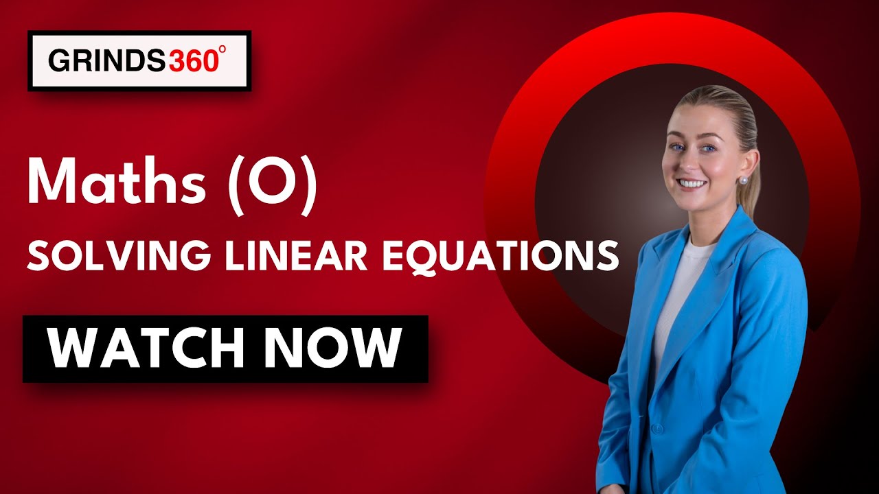 Leaving Cert Maths (O) | Solving Linear Equations