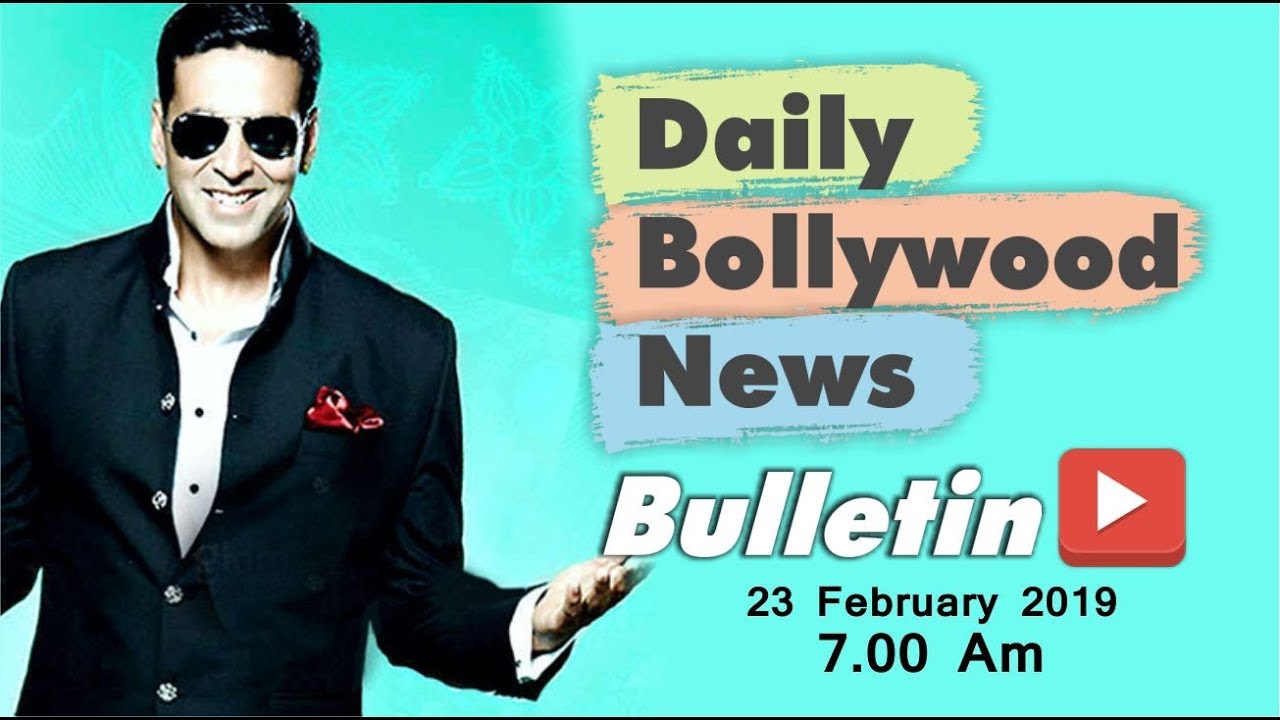 Latest Hindi Entertainment News From Bollywood | Akshay Kumar | 23 February 2019 | 07:00 AM