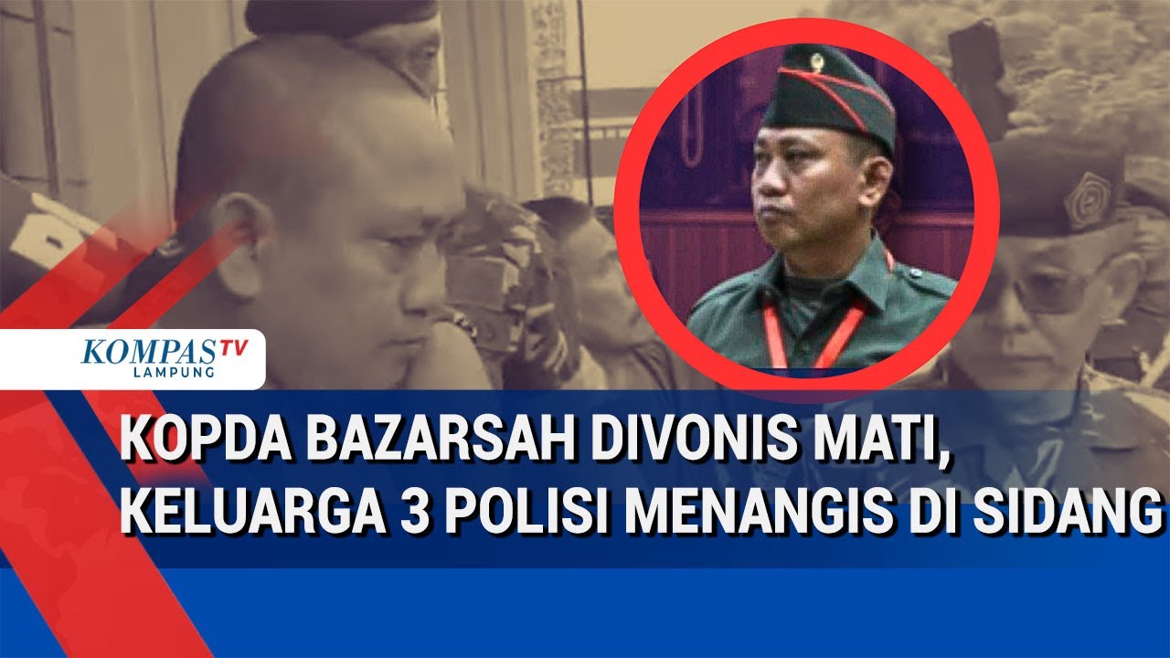 Kopda Bazarsah Divonis Hukuman Mati, Tangis Keluarga 3 Polisi Pecah di Sidang