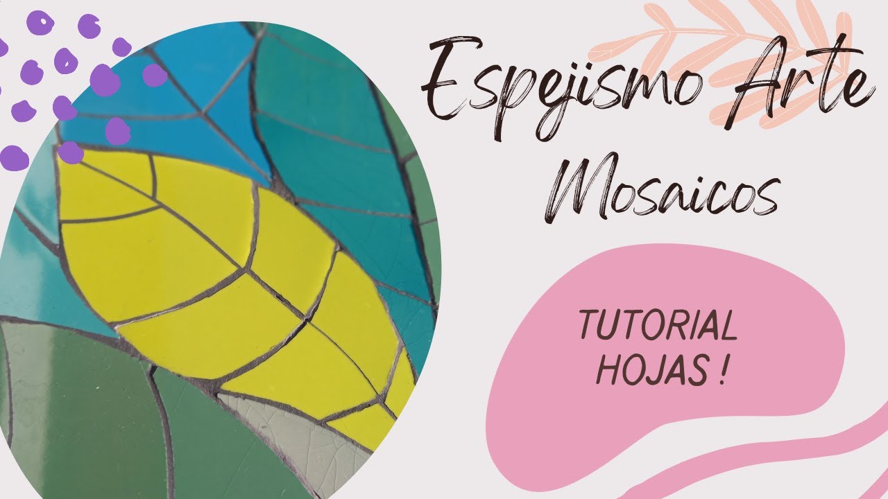 MOSAIQUISMO PARA PRINCIPIANTES,  HOY: HOJAS !