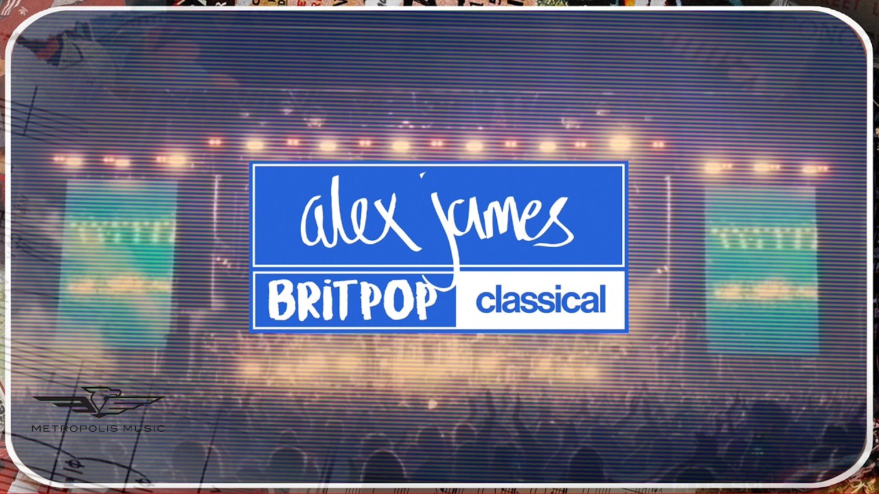 Alex James' Britpop Classical | Metropolis Music