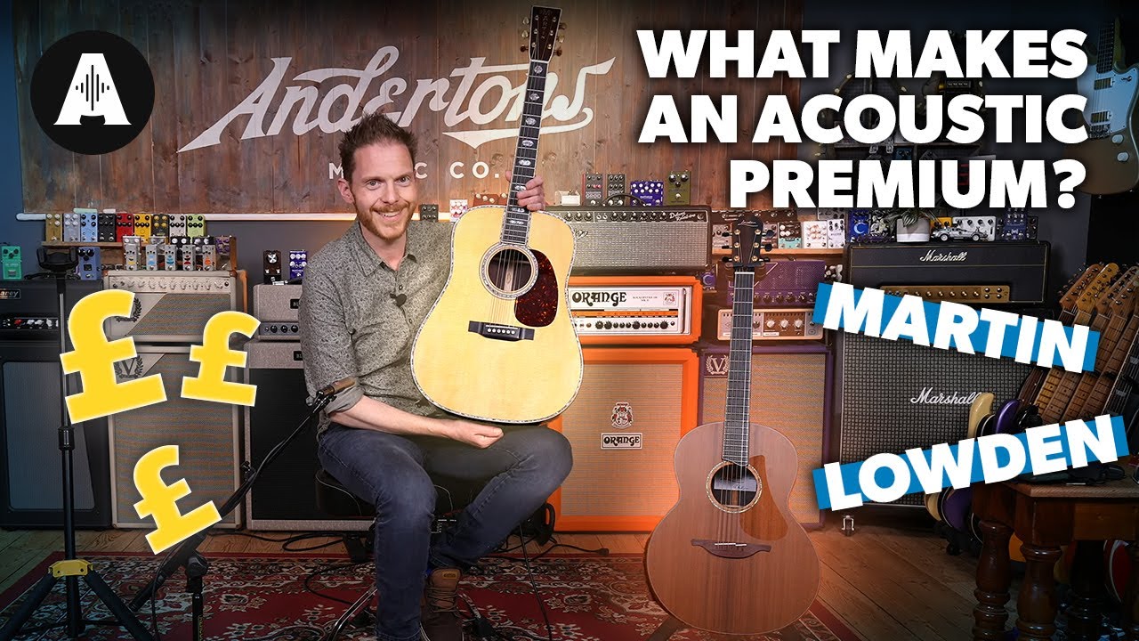 What Makes An Acoustic Guitar Premium? - Martin D-45 Reimagined & Lowden F-50