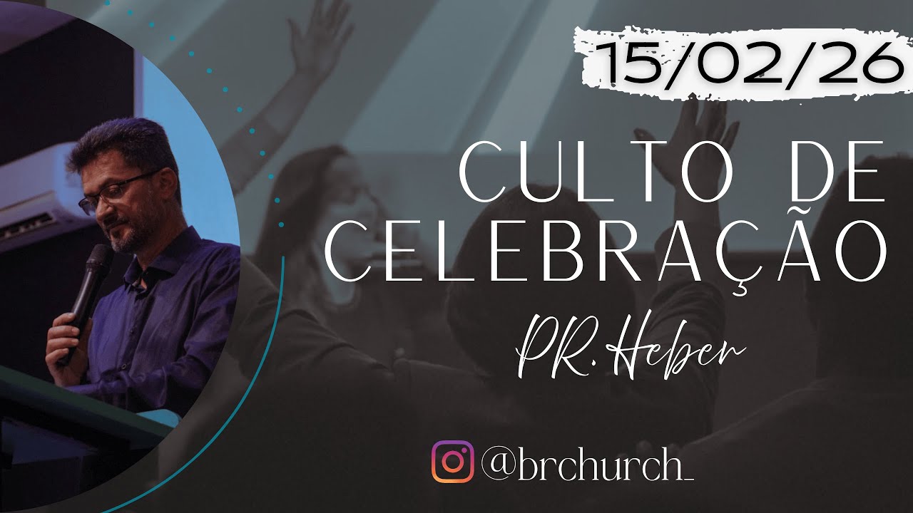 culto de celebração - 15/02