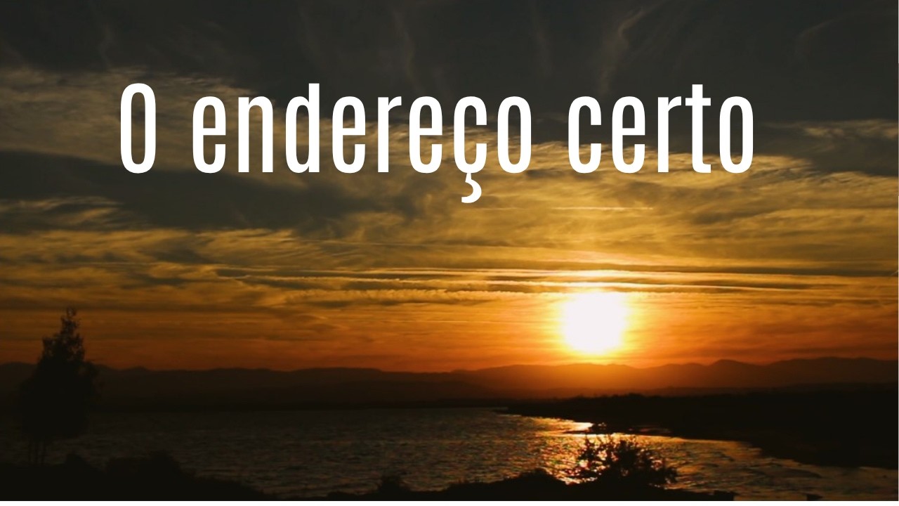 O endere&ccedil;o certo - Momento Esp&iacute;rita