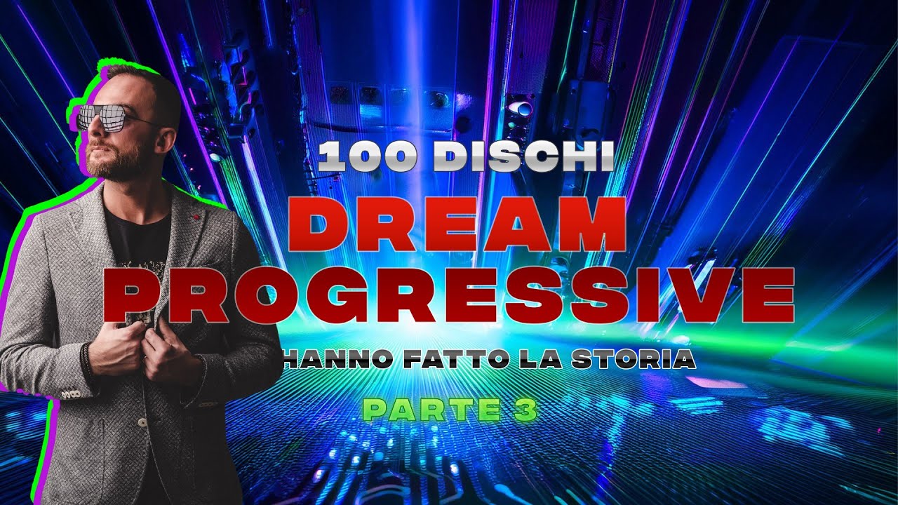 150 DISCHI PROGRESSIVE DREAM CHE HANNO FATTO LA STORIA (PARTE 3)