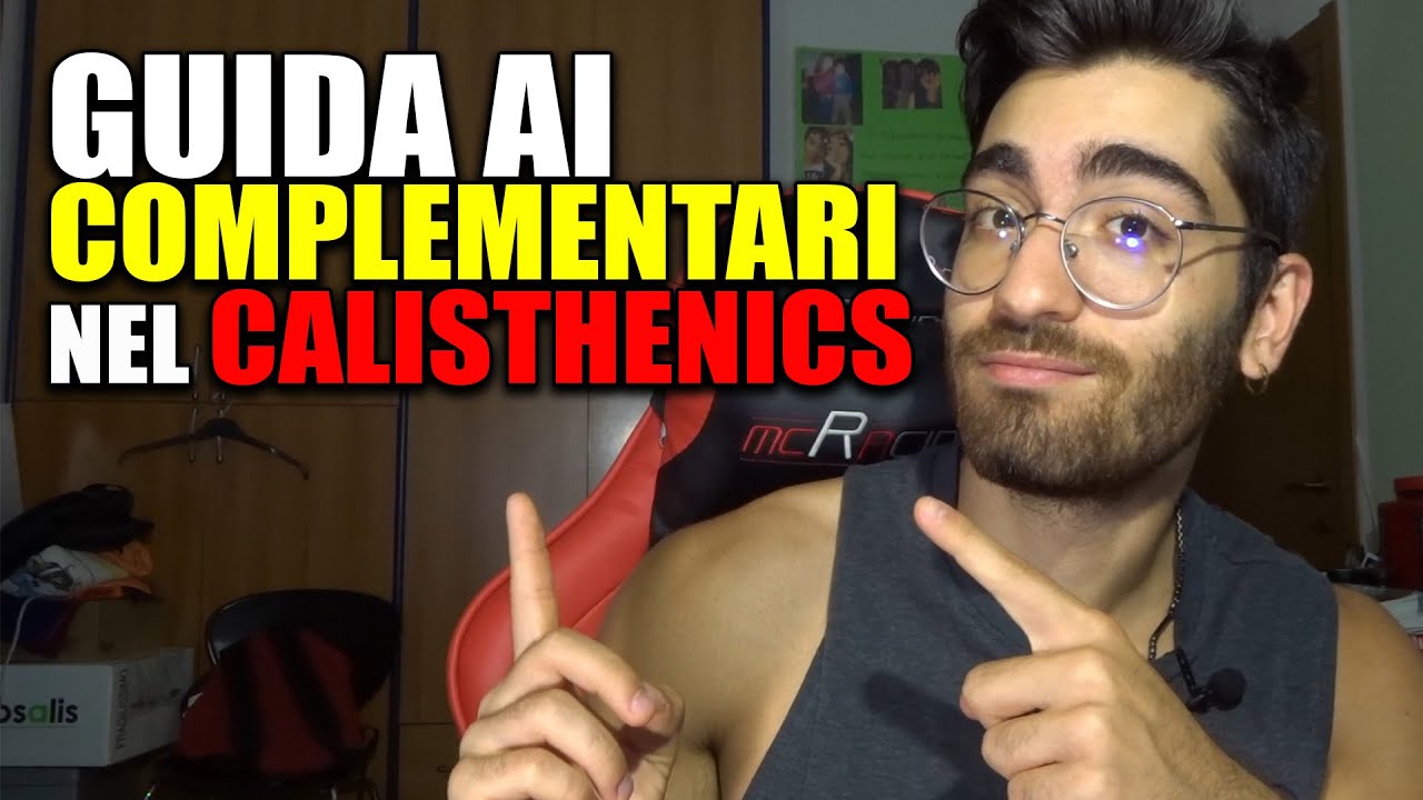 COME E QUANDO UTILIZZARE I COMPLEMENTARI NEL CALISTHENICS