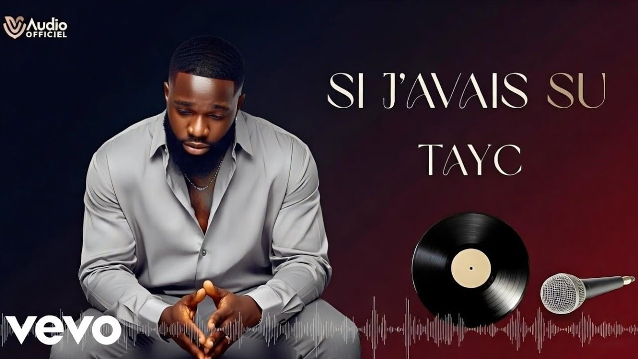 TAYC - Si j’avais su - Nouveauté Audio Vibe Officiel 2026 / Afro Love / French RnB