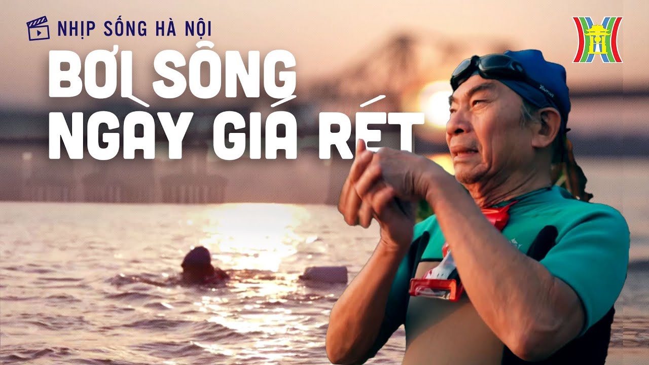 Độc lạ: Hoạt động bơi sông ngày giá rét | Nhịp sống Hà Nội