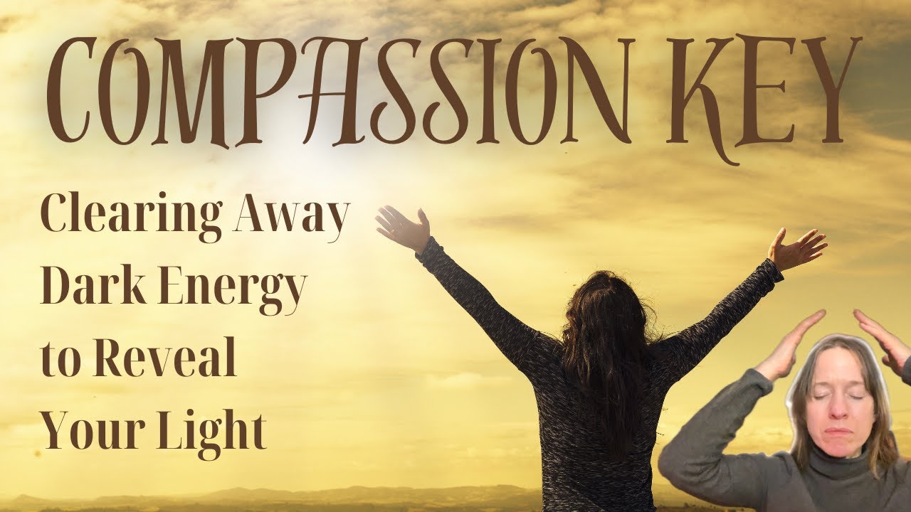 Compassion Key Clearing on Dark Energy #RealityCreation #QuantumHealing  #MeditationMaster