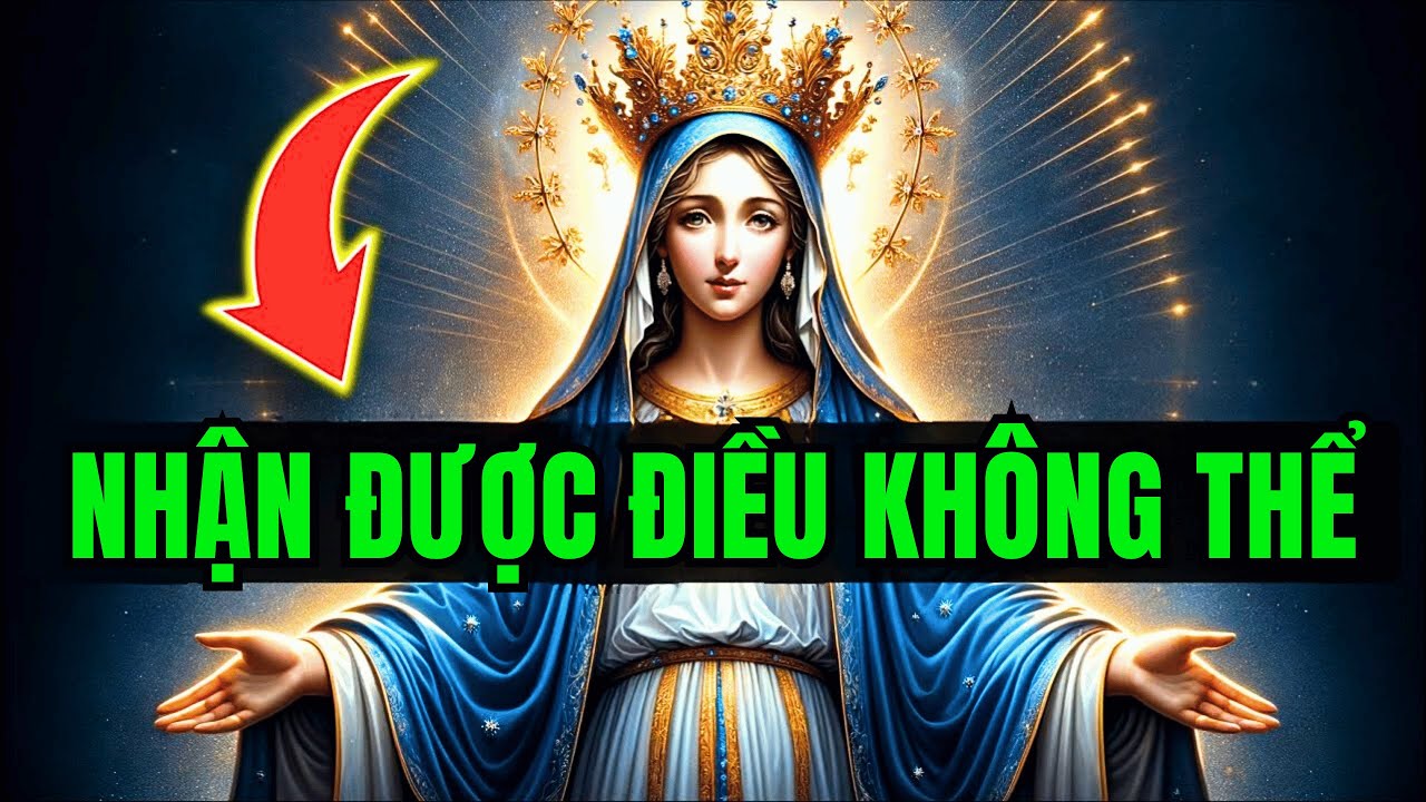 LẮNG NGHE MỘT LẦN VÀ NHẬN ĐƯỢC YÊU CẦU KHÔNG THỂ CỦA BẠN NGAY HÔM NAY - Cầu Nguyện Cùng Mẹ Maria