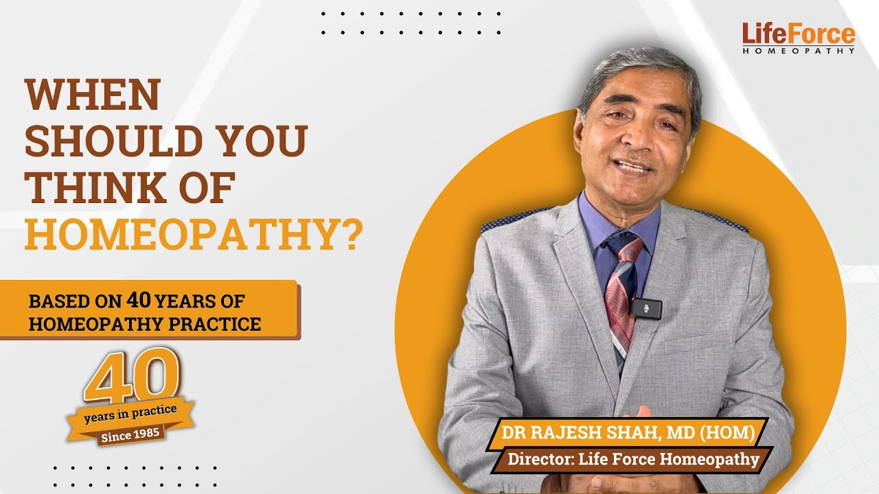 When Should You Start Homeopathy? Expert Advice from Dr. Rajesh Shah | 40 Years Experience