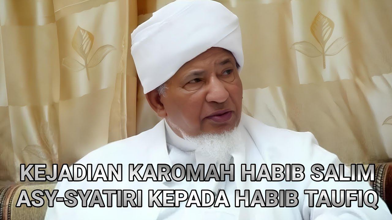 KEJADIAN KAROMAH HABIB SALIM ASY-SYATIRI KEPADA HABIB TAUFIQ ASSEGAF