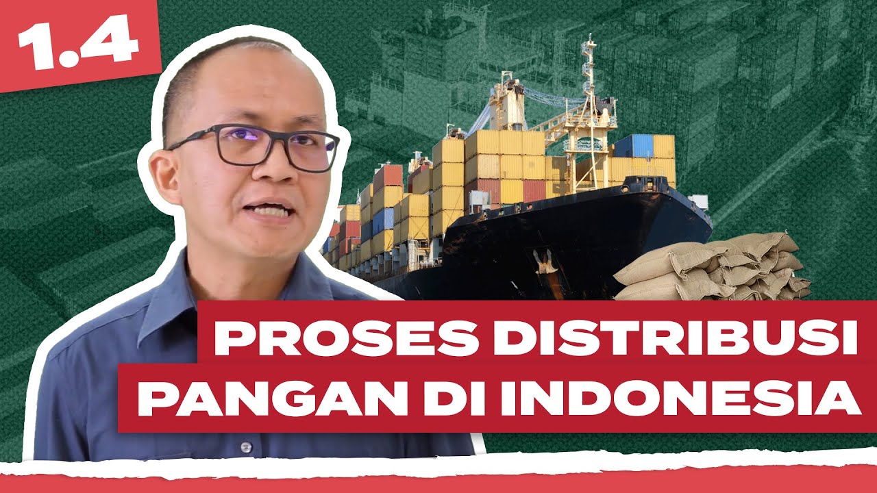 Sistem Distribusi Pertanian : Pelaku & Proses Distribusi | Ep. 1.4 - Perdagangan Pangan di Indonesia