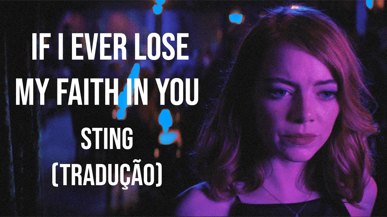 Sting: If I Ever Lose My Faith In You  - Tradução