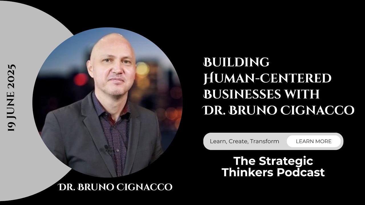 Building Human-Centered Businesses with Dr. Bruno Cignacco
